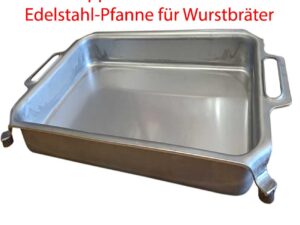 Edelstahl-Pfanne für Wurstbräter T3 (Wurstgrill)